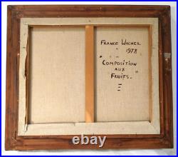 France Wagner née en 1943, huile sur toile signée, composition aux fruits 1978