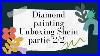 Unboxing Diamond Painting Shein Partie 2 2
